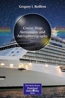 Cruise Ship Astronomy and Astrophotography (Patrick Moore Practical Astronomy) Cover Image