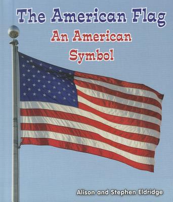 The American Flag: An American Symbol (All about American Symbols) Cover Image