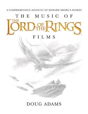 The Music of the Lord of the Rings Films: A Comprehensive Account of Howard Shore's Scores [With CD (Audio)] By Howard Shore (Composer), Doug Adams (Composer) Cover Image