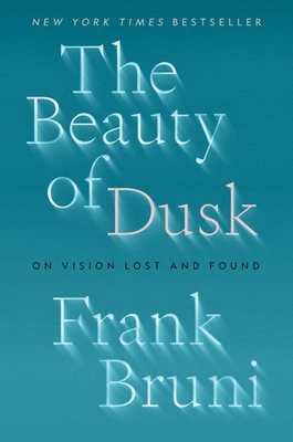 The Beauty of Dusk: On Vision Lost and Found Cover Image