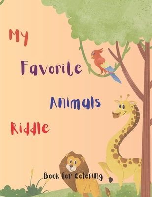 My Favorite Animals Riddle: Book for Coloring Cover Image