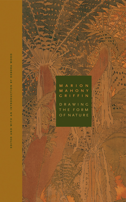 Marion Mahony Griffin: Drawing the Form of Nature Cover Image