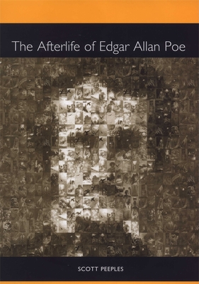 The Afterlife of Edgar Allan Poe (Literary Criticism in Perspective #60)
