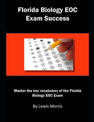 Florida Biology Eoc Exam Success: Master the Key Vocabulary of the Florida Biology Eoc Exam Cover Image