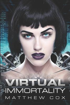 Virtual Immortality By Matthew S. Cox Cover Image