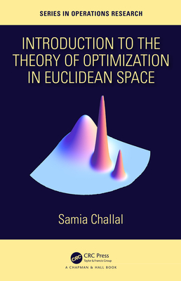 Introduction to the Theory of Optimization in Euclidean Space (Chapman & Hall/CRC Operations Research)