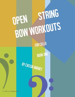 Open String Bow Workouts for Cello, Book One Cover Image