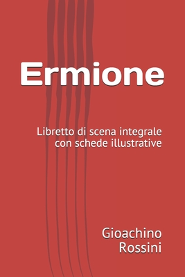 Ermione: Libretto di scena integrale con schede illustrative Cover Image