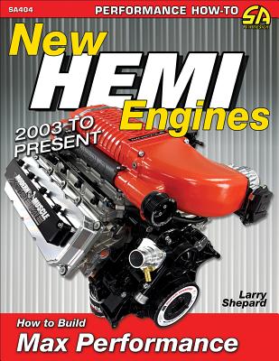 New Hemi Engines: 2003 to Present: How to Build Max Performance By Larry Shepard Cover Image