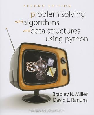 Problem Solving with Algorithms and Data Structures Using Python By Bradley N. Miller, David L. Ranum Cover Image