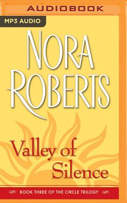 Valley of Silence (Circle Trilogy #3) By Nora Roberts, Dick Hill (Read by) Cover Image