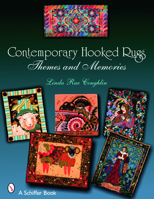 Contemporary Hooked Rugs: Themes and Memories (Schiffer Book) Cover Image