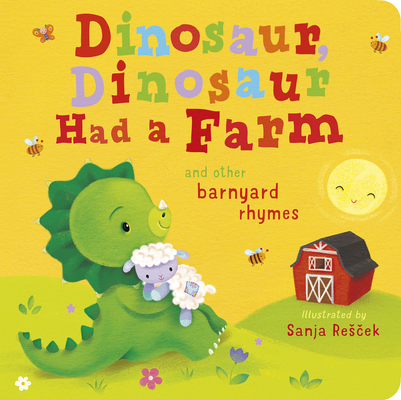 Dinosaur, Dinosaur Had a Farm By Danielle McLean, Sanja Rescek (Illustrator) Cover Image