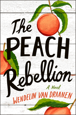The Peach Rebellion By Wendelin Van Draanen Cover Image