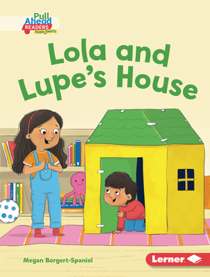 Lola and Lupe&#039;s House (Helpful Habits (Pull Ahead Readers People Smarts -- Fiction))