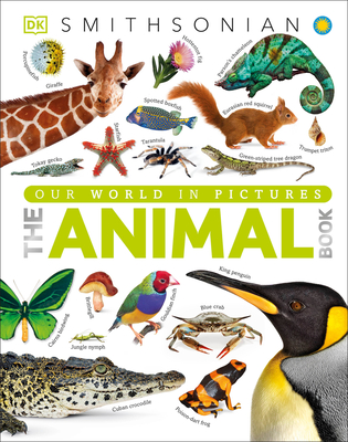 The Animal Book: A Visual Encyclopedia of Life on Earth (DK Our World in Pictures) Cover Image