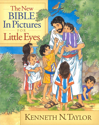 The New Bible in Pictures for Little Eyes By Kenneth N. Taylor Cover Image