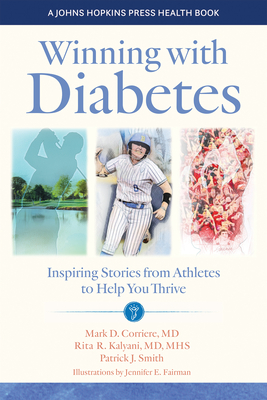 Winning with Diabetes: Inspiring Stories from Athletes to Help You Thrive (Johns Hopkins Press Health Books) Cover Image