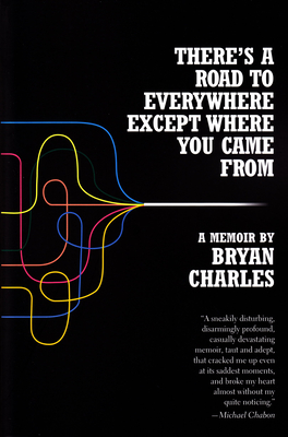 Cover for There's a Road to Everywhere Except Where You Came from