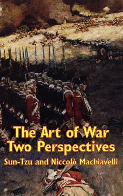The Art of War: Two Perspectives By Sun Tzu, Niccolo Machiavelli Cover Image