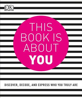 This Book is About You: Discover, Decode, and Express Who You Truly Are By Allison Singer, Rachel Kempster-Barry Cover Image