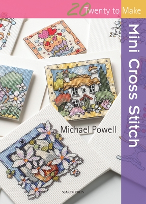 Mini Cross Stitch (Twenty to Make) By Michael Powell Cover Image