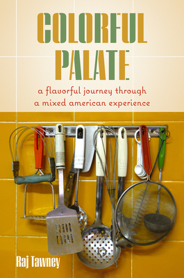 Colorful Palate: A Flavorful Journey Through a Mixed American Experience Cover Image
