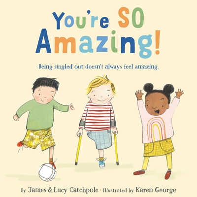 You're SO Amazing! (What Happened to You? #2) Cover Image