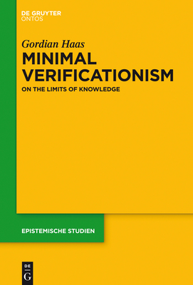 Minimal Verificationism (Epistemische Studien / Epistemic Studies #31) By Gordian Haas Cover Image