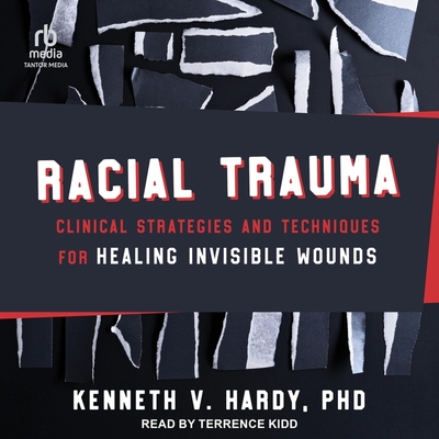 Racial Trauma: Clinical Strategies and Techniques for Healing Invisible Wounds Cover Image