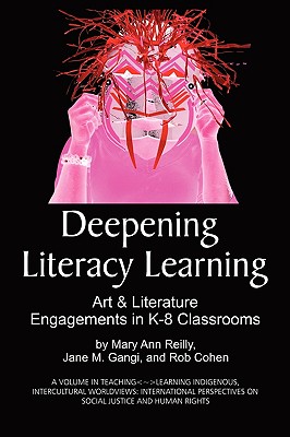 Cover for Deepening Literacy Learning: Art and Literature Engagements in K-8 Classrooms (PB) (Teaching-Learning Indigenous)