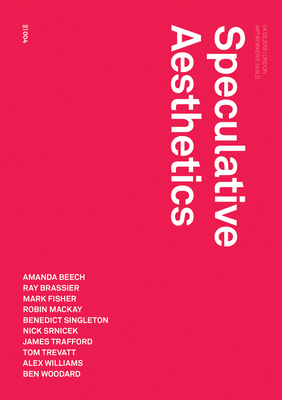 Speculative Aesthetics (Urbanomic / Redactions #4)