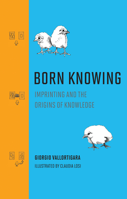 Born Knowing: Imprinting and the Origins of Knowledge Cover Image