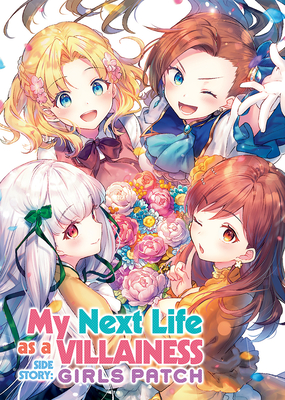 My Next Life as a Villainess Side Story: Girls Patch (Manga) (My Next Life as a Villainess: All Routes Lead to Doom! (Manga)) Cover Image