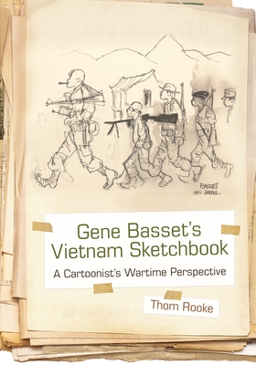 Gene Basset's Vietnam Sketchbook: A Cartoonist's Wartime Perspective Cover Image