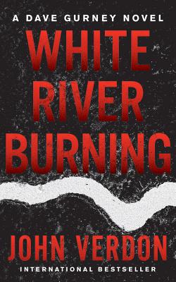 White River Burning (Dave Gurney #6)