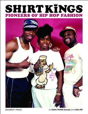 Shirt Kings: Pioneers of Hip Hop Fashion Cover Image
