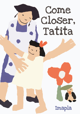 Come Closer, Tatita By Imapla Cover Image