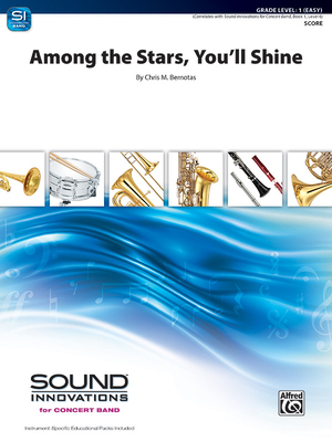 Among the Stars, You'll Shine: Conductor Score (Sound Innovations for Concert Band) Cover Image