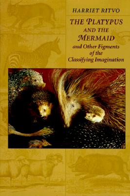 The Platypus and the Mermaid: And Other Figments of the Classifying Imagination Cover Image