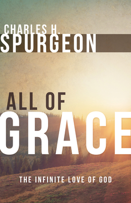 All of Grace By Charles H. Spurgeon Cover Image
