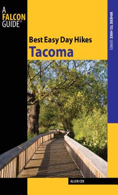 Tacoma (Falcon Guides Best Easy Day Hikes) By Allen Cox Cover Image