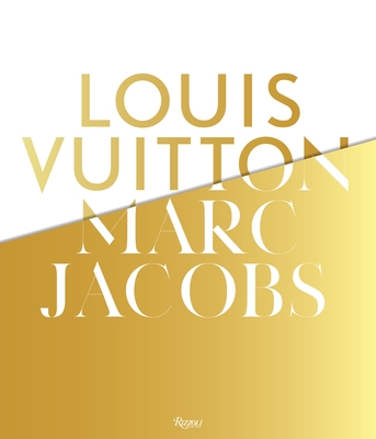 Louis Vuitton Marc Jacobs by Yves Carcelle, Hardcover
