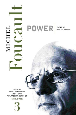 Power: Essential Works of Foucault, 1954-1984, Volume III (New Press Essential)