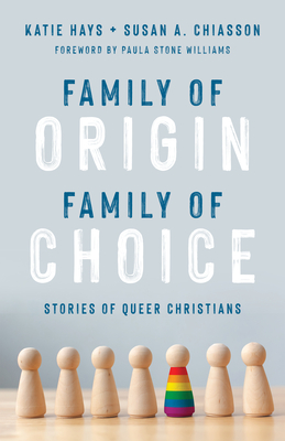 Family of Origin, Family of Choice: Stories of Queer Christians Cover Image