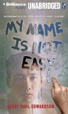 My Name Is Not Easy By Debby Dahl Edwardson, Nick Podehl (Read by), Amy Rubinate (Read by) Cover Image