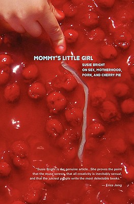 263px x 400px - Mommy's Little Girl: On Sex, Motherhood, Porn, & Cherry Pie (Paperback) |  Vroman's Bookstore