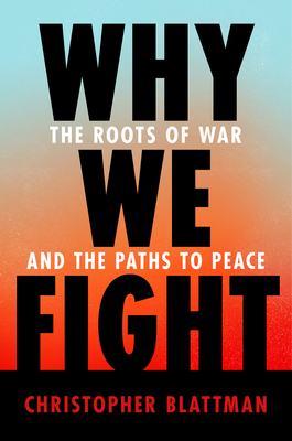 Why We Fight: The Roots of War and the Paths to Peace Cover Image