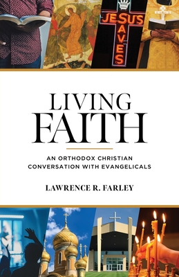 Living Faith: An Orthodox Christian Conversation with Evangelicals Cover Image
