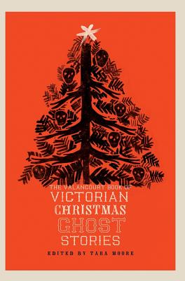 The Valancourt Book of Victorian Christmas Ghost Stories Cover Image